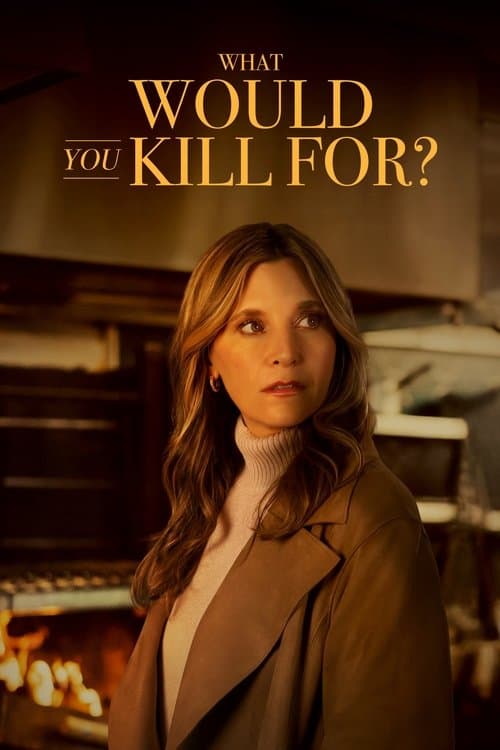 What Would You Kill For?